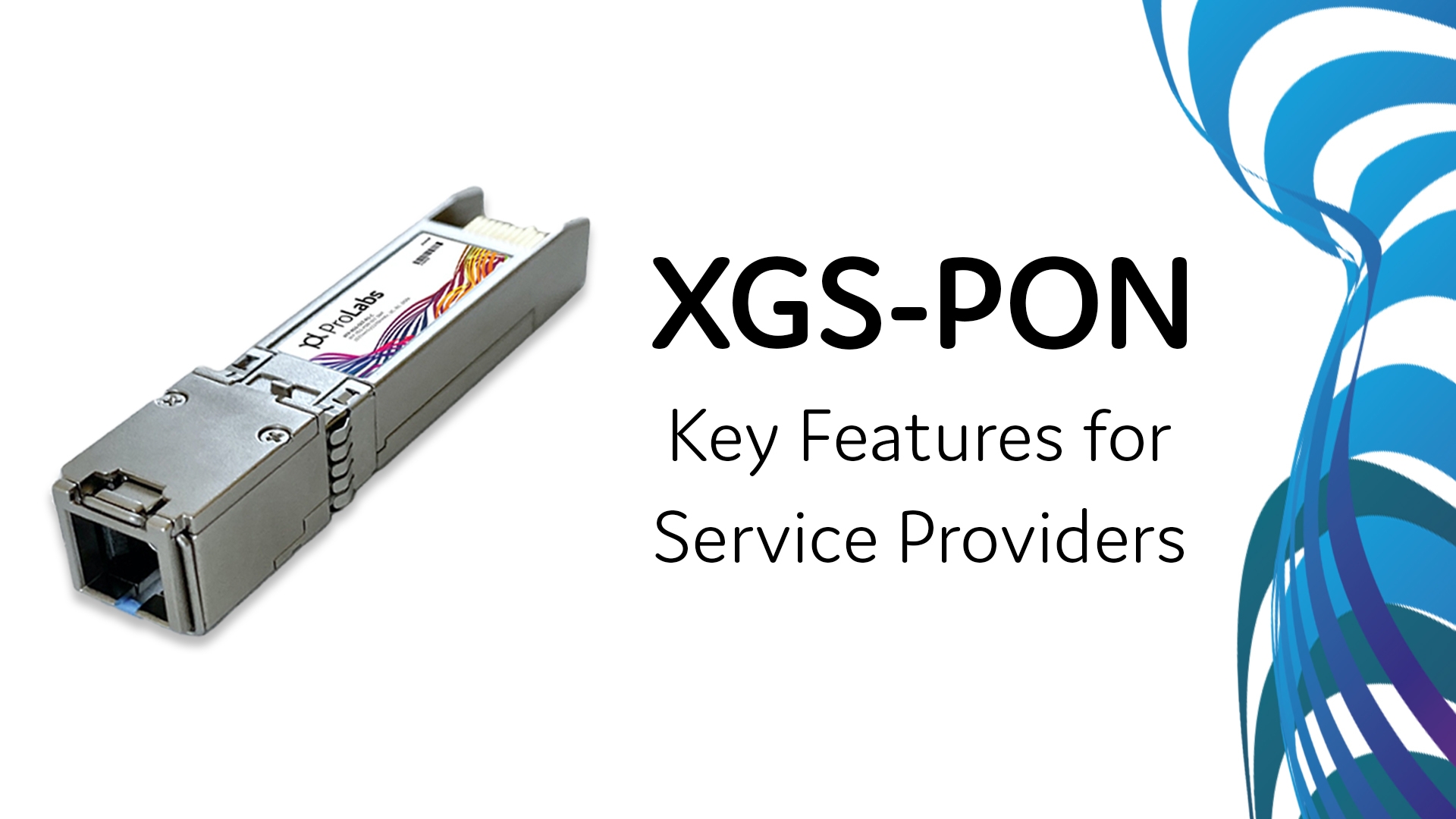 XGS-PON: Key Features for Service Providers