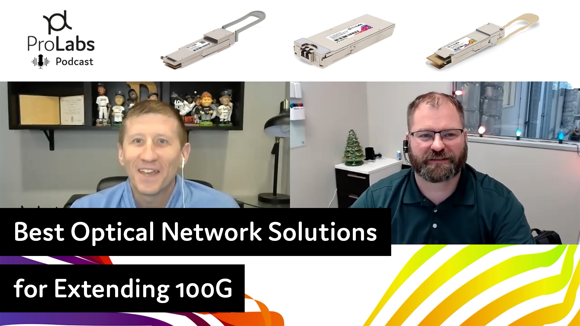 Best Optical Network Solutions for Extending 100G - ProLabs Podcast #4
