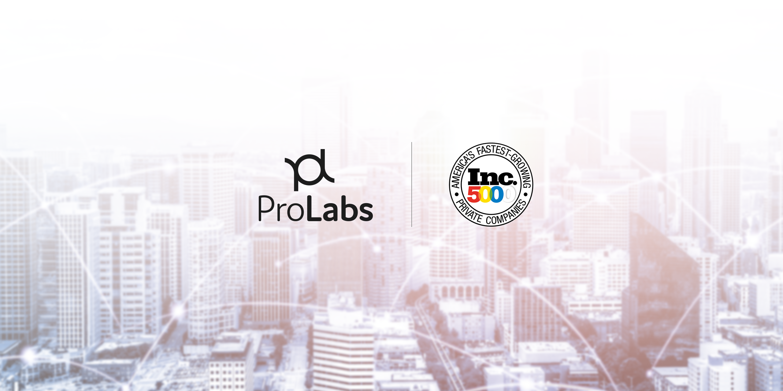 ProLabs debuts on Inc. 5000 America’s Fastest-Growing Private Companies